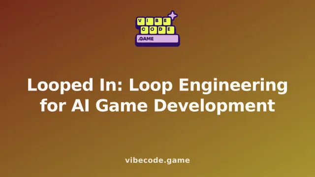 Looped In: Loop Engineering for AI Game Development