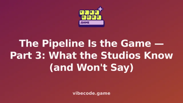 The Pipeline Is the Game — Part 3: What the Studios Know (and Won't Say)