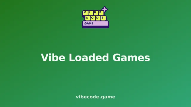 Vibe Loaded Games