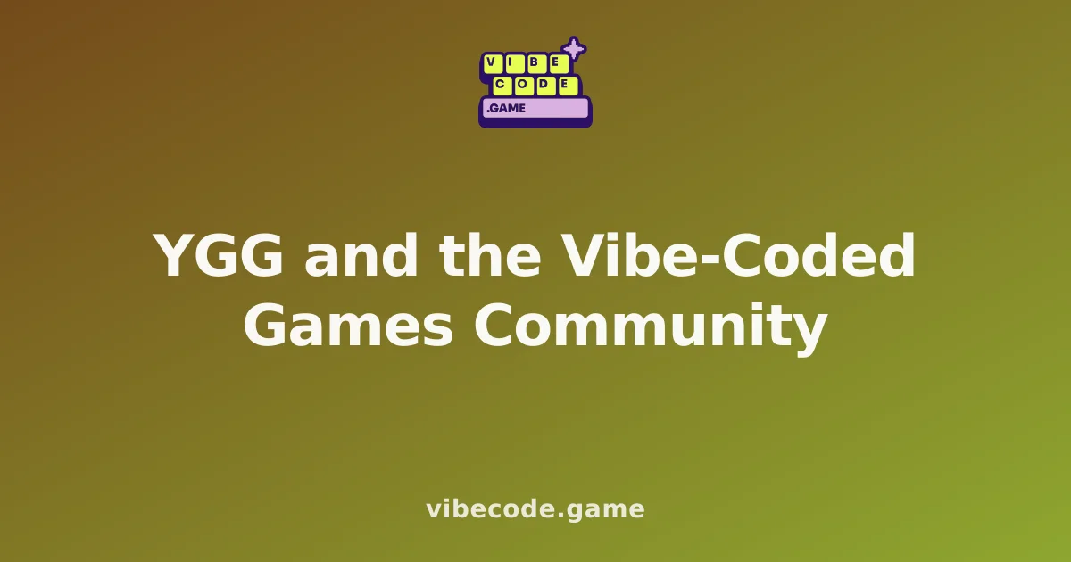 YGG and the Vibe-Coded Games Community